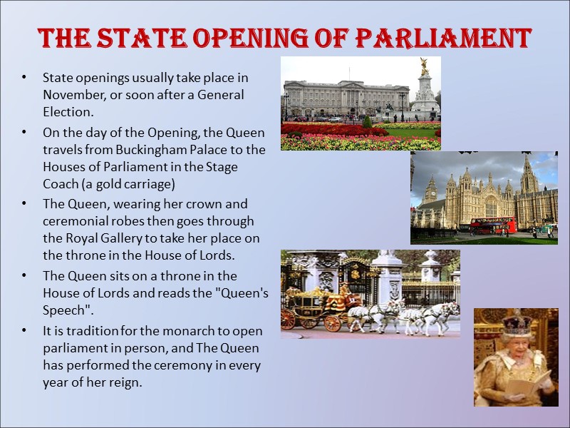 The State Opening of Parliament State openings usually take place in November, or soon